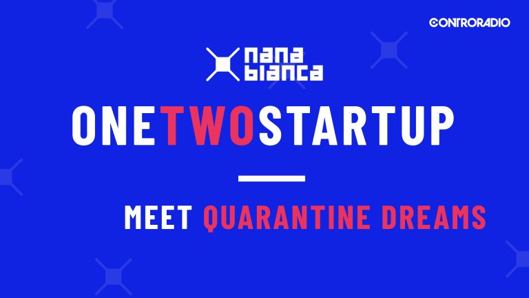 One Two Start Up. Settantanovesima puntata: QuarantineDreams