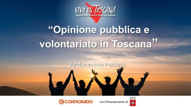 Vivo in Toscana. Puntata 21: Opinione pubblica e volontariato in Toscana