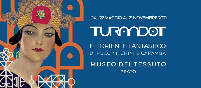 Prato. Museo del Tessuto. TURANDOT E L’ORIENTE FANTASTICO DI PUCCINI, CHINI E CARAMBA