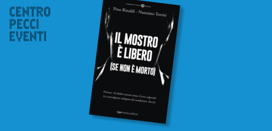 Pino Rinaldi “Il mostro è libero” per Pecci Books